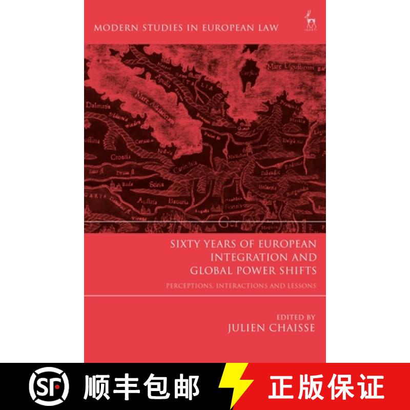 【3-4周达】Sixty Years of European Integration and Global Power Shifts: Perceptions, Interactions and... [9781509933723]