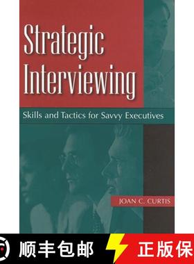 预订 Strategic Interviewing: Skills and Tactics for Savvy Executives [9781567203585]