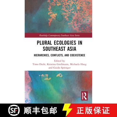 【3-4周达】精装 Plural Ecologies in Southeast Asia: Hierarchies, Conflicts, and Coexistence [9781032436364]
