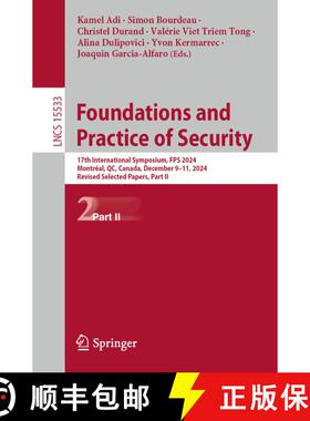 【3-4周达】Foundations and Practice of Security: 17th International Symposium, FPS 2024, Montréal, Q... [9783031874956]