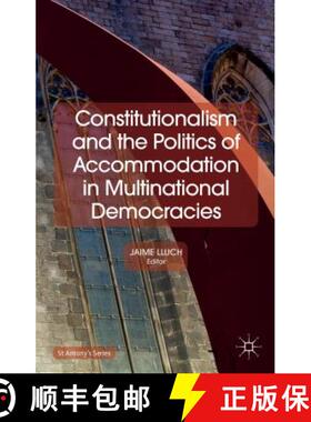 【3-4周达】Constitutionalism and the Politics of Accommodation in Multinational Democracies [9781137288981]