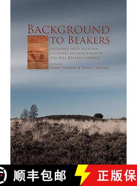 【3-4周达】Background to Beakers. Inquiries Into the Regional Cultural Background to the Bell Beaker ... [9789088900846]