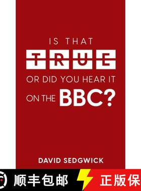 【3-4周达】Is That True Or Did You Hear It On The BBC?: Disinformation and the BBC [9781999359171]