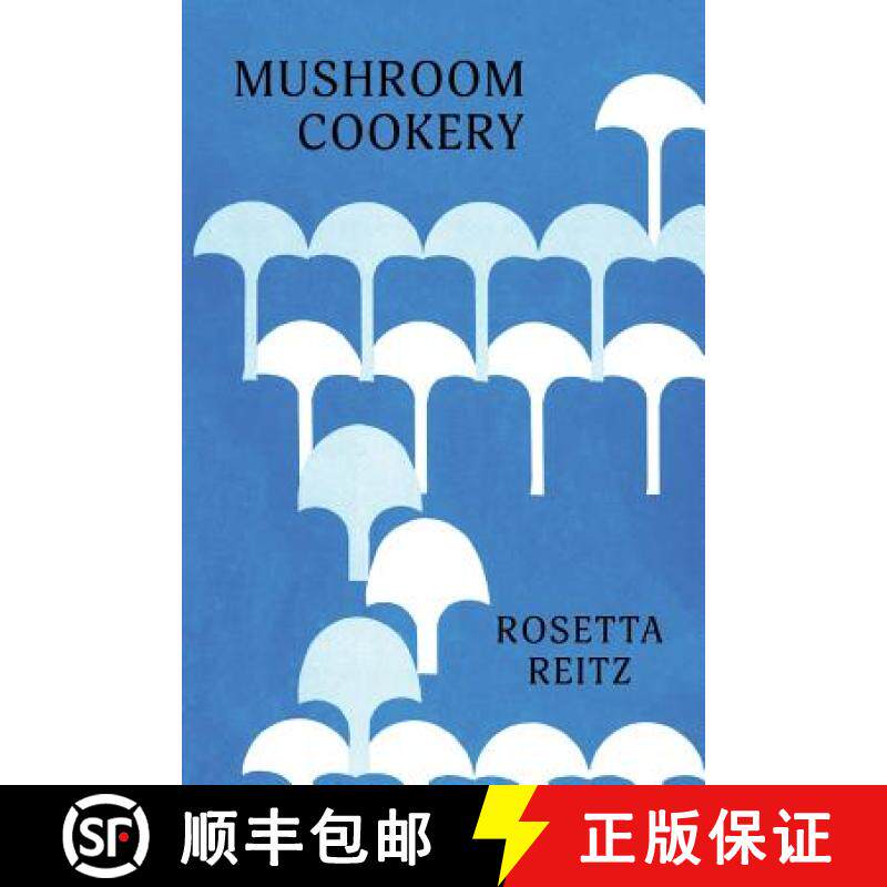 预订 Mushroom Cookery: (Cooklore Reprint) [9781616464448]