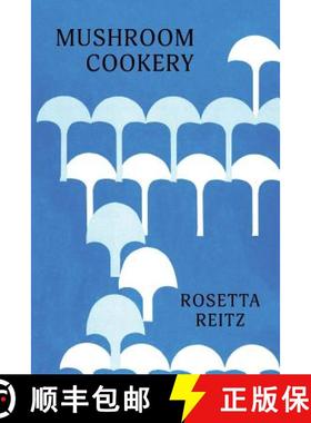 预订 Mushroom Cookery: (Cooklore Reprint) [9781616464448]