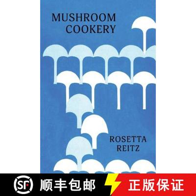 【3-4周达】Mushroom Cookery: (Cooklore Reprint) [9781616464448]