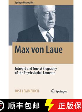 【3-4周达】Max von Laue : Intrepid and True: A Biography of the Physics Nobel Laureate [9783030947019]