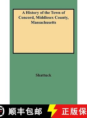 【3-4周达】A History of the Town of Concord, Middlesex County, Massachusetts [9780806351407]