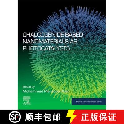 【3-4周达】Chalcogenide-Based Nanomaterials as Photocatalysts [9780128204986]