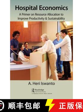 【3-4周达】Hospital Economics: A Primer on Resource Allocation to Improve Productivity & Sustainability [9780815388777]