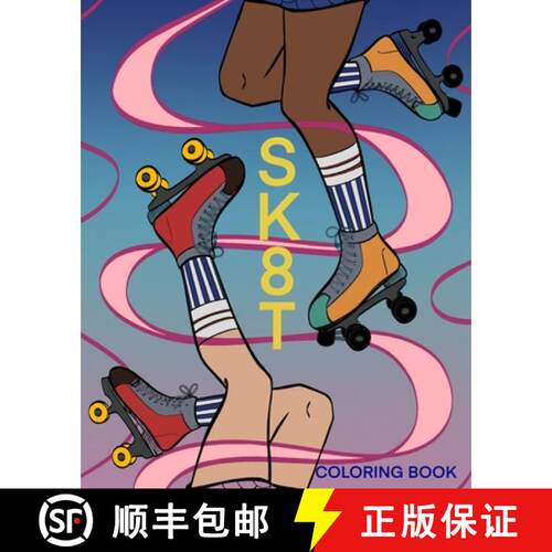 【3-4周达】Sk8t Coloring Book: ROLLER SKATE LOVERS Design & Color beautifully illustrated quad skates... [9781999057558]