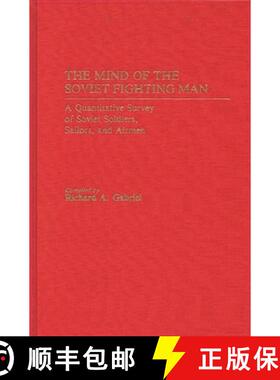 预订 The Mind of the Soviet Fighting Man: A Quantitative Survey of Soviet Soldiers, Sailors, and Airmen [9780313241871]