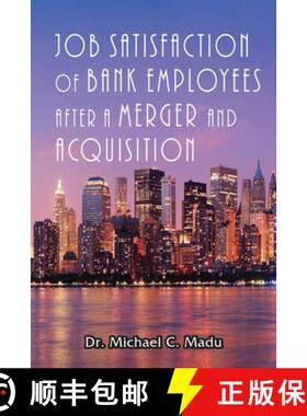 【3-4周达】Job Satisfaction of Bank Employees after a Merger & Acquisition [9781955955249]