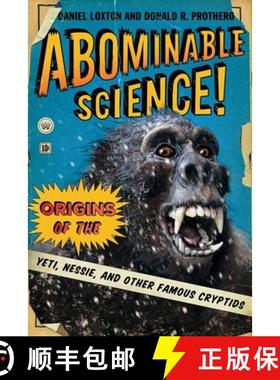 预订 Abominable Science!: Origins of the Yeti, Nessie, and Other Famous Cryptids [9780231153201]