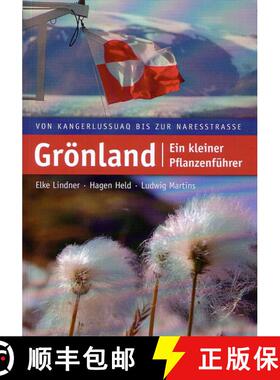预订 Grönland – Ein Kleiner Pflanzenführer: Von Kangerlussuaq bis zur Naresstrasse [Greenland – A... [9783937903118]