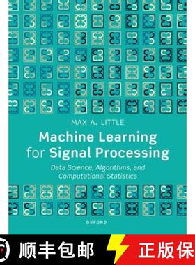 【3-4周达】Machine Learning for Signal Processing: Data Science, Algorithms, and Computational Statis... [9780198896555]