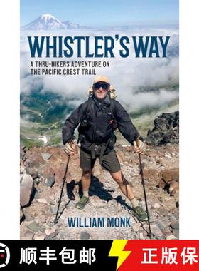 预订 Whistler's Way: A Thru-Hikers Adventure on the Pacific Crest Trail [9781952019029]