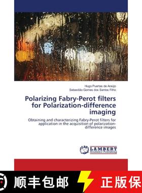 预订 Polarizing Fabry-Perot filters for Polarization-difference imaging [9786202676205]