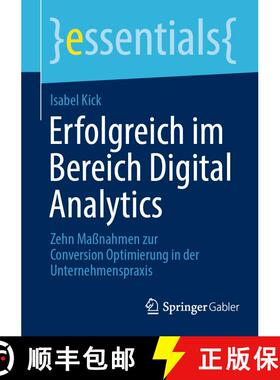 【3-4周达】Erfolgreich im Bereich Digital Analytics : Zehn Maßnahmen zur Conversion Optimierung in d... [9783658461539]