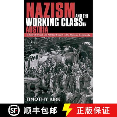 【3-4周达】Nazism and the Working Class in Austria: Industrial Unrest and Political Dissent in the 'N... [9780521522694]