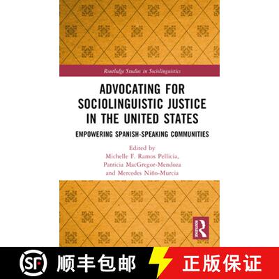 【3-4周达】Advocating for Sociolinguistic Justice in the United States: Empowering Spanish-speaking C... [9781032580487]