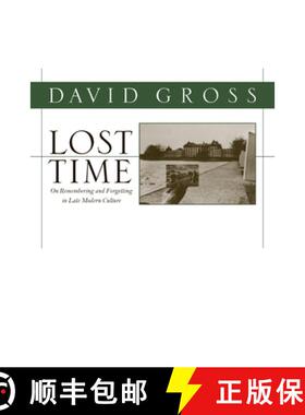 预订 Lost Time: On Remembering and Forgetting in Late Modern Culture [9781558497580]