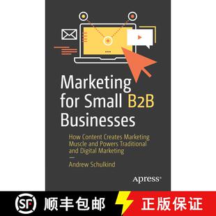 【3-4周达】Marketing for Small B2B Businesses : How Content Creates Marketing Muscle and Powers Tradi... [9781484287439]