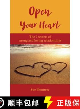 【3-4周达】Open Your Heart: The 7 Secrets Of Strong And Loving Relationships [9780956027016]