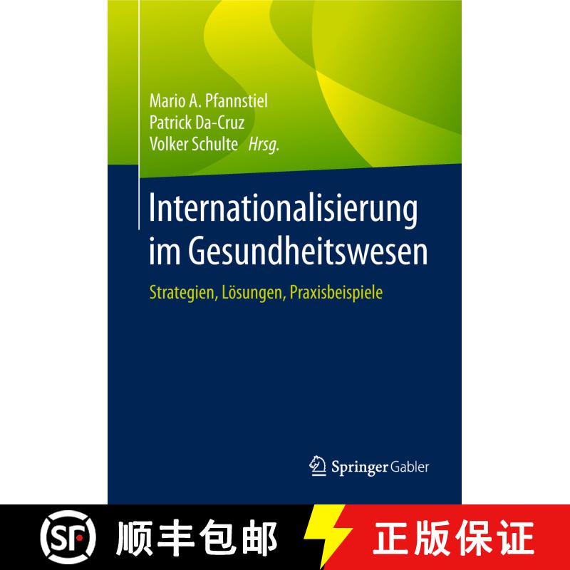 【3-4周达】精装 Internationalisierung im Gesundheitswesen: Strategien, Lösungen, Praxisbeispiele [9783658230159] - 实物图