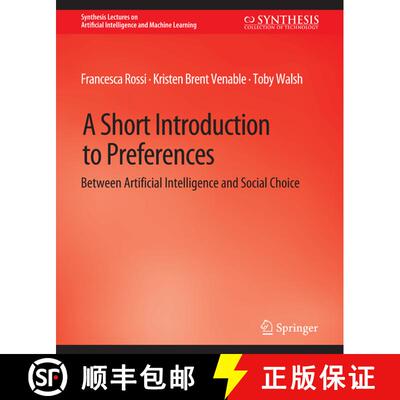 【3-4周达】A Short Introduction to Preferences : Between AI and Social Choice [9783031004285]