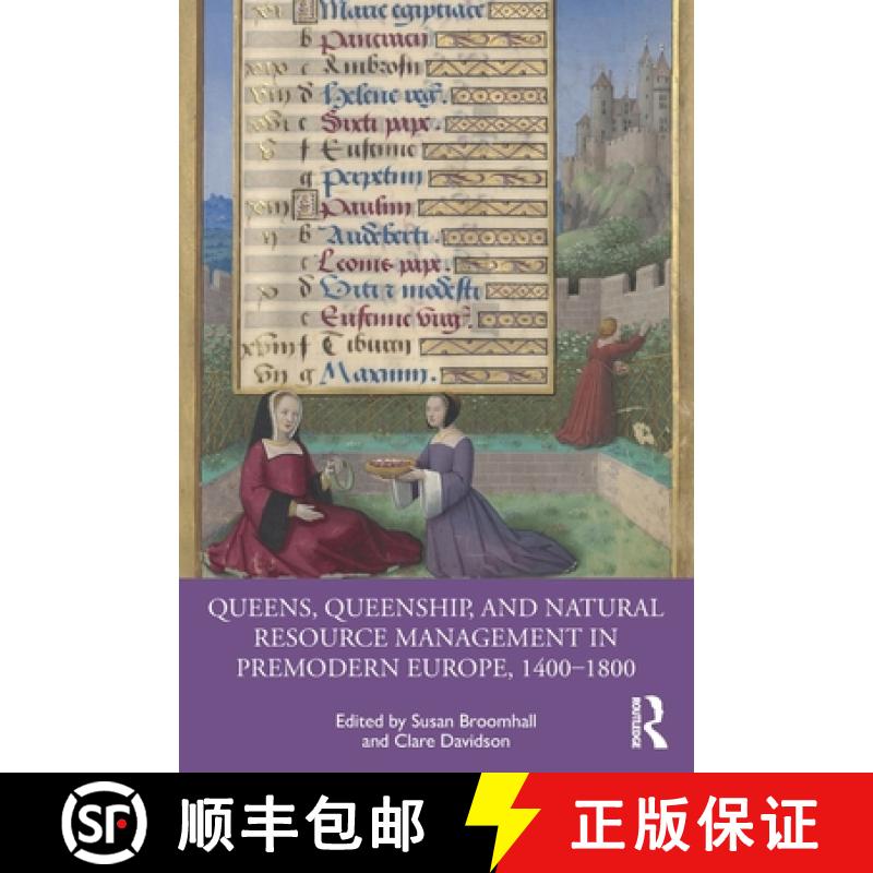 【3-4周达】Queens, Queenship, and Natural Resource Management in Premodern Europe, 1400-1800 [9781032723051]
