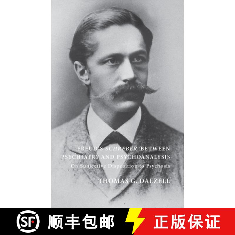 【3-4周达】Freud's Schreber Between Psychiatry and Psychoanalysis : On Subjective Disposition to Psyc... [9780367107185]