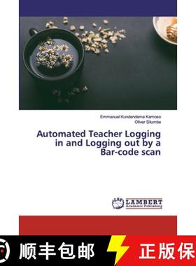 预订 Automated Teacher Logging in and Logging out by a Bar-code scan [9786200093820]