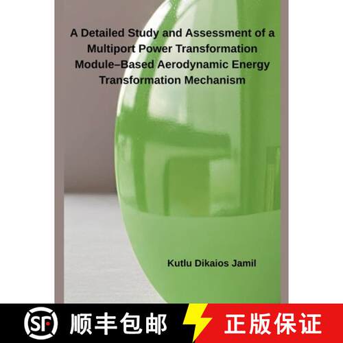 【3-4周达】A Detailed Study and Assessment of a Multiport Power Transformation Module-Based Aerodynam... [9798227967701]