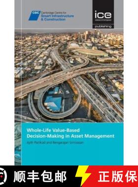 【3-4周达】Whole-Life Value-Based Decision-Making in Asset Management [CSIC Series] [9780727760616]