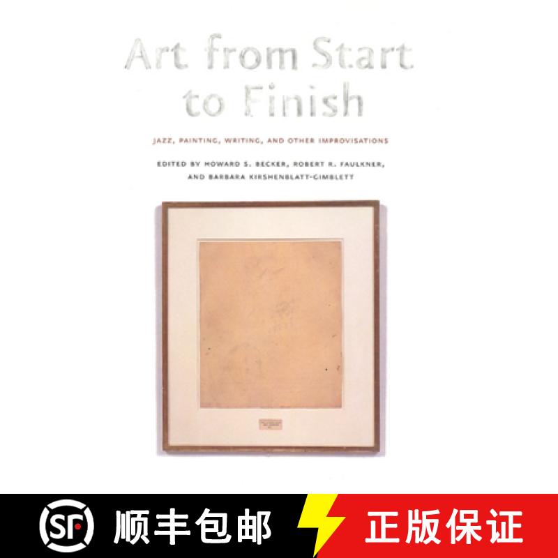 预订 Art from Start to Finish: Jazz, Painting, Writing, and Other Improvisations [9780226040844]