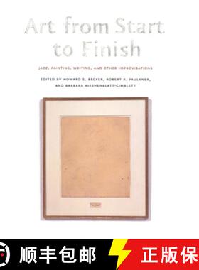 预订 Art from Start to Finish: Jazz, Painting, Writing, and Other Improvisations [9780226040844]