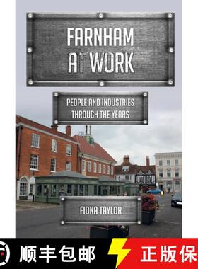 【3-4周达】Farnham at Work: People and Industries Through the Years [9781398113558]