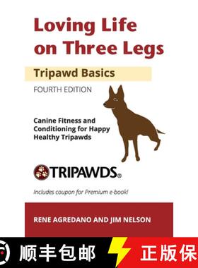 【3-4周达】Loving Life on Three Legs - Tripawd Basics Volume 2: Canine Fitness and Conditioning for H... [9781733468954]