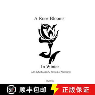 【3-4周达】A Rose Blooms in Winter: Life, Liberty and the Pursuit of Happiness [9780692662519]