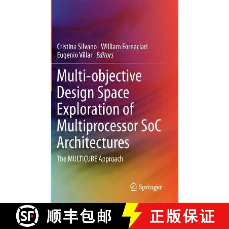 【4周达】Multi-objective Design Space Exploration of Multiprocessor SoC Architectures : The MULTICUBE... [9781441988362]