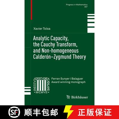 【3-4周达】Analytic Capacity, the Cauchy Transform, and Non-homogeneous Calderón–Zygmund Theory [9783319005959]