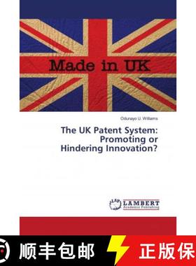 预订 The UK Patent System: Promoting or Hindering Innovation? [9786202800914]