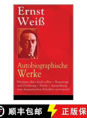 【3-4周达】Ernst Wei: Autobiographische Werke (Notizen ber mich selbst + Reportage und Dichtung + Bri... [9788027318247]