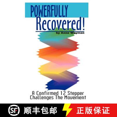 【3-4周达】Powerfully Recovered!: A Confirmed 12 Stepper Challenges the Movement [9781581128765]