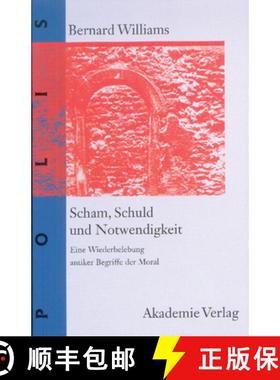 【3-4周达】Scham, Schuld und Notwendigkeit：Eine Wiederbelebung antiker Begriffe der Moral [9783050034201]