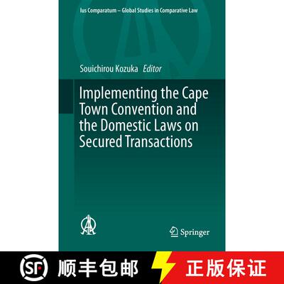 【3-4周达】精装 Implementing the Cape Town Convention and the Domestic Laws on Secured Transactions (... [9783319464688]