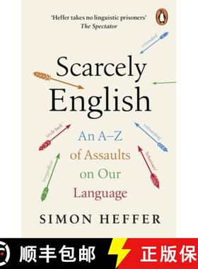 【3-4周达】Scarcely English : An A to Z of Assaults On Our Language [9781804940136]