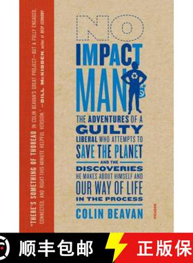 【3-4周达】No Impact Man: The Adventures of a Guilty Liberal Who Attempts to Save the Planet, and the... [9780312429836]