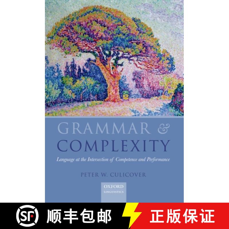 【4周达】Grammar and Complexity: Language at the Intersection of Competence and Performance [9780199654604]